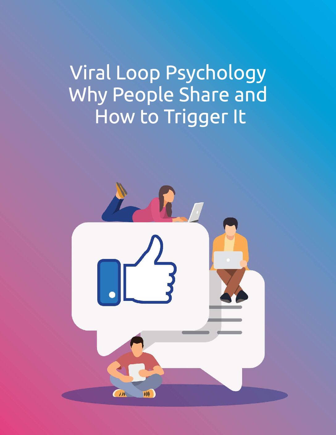 Viral Loop Psychology - Why People Share and How to Trigger It